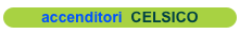 accenditori  CELSICO