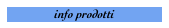info prodotti